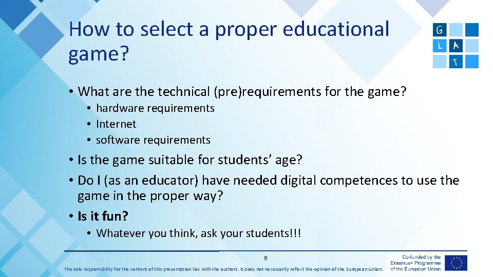 How to select a proper educational game? • What are the technical (pre)requirements for