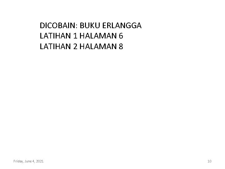 DICOBAIN: BUKU ERLANGGA LATIHAN 1 HALAMAN 6 LATIHAN 2 HALAMAN 8 Friday, June 4,