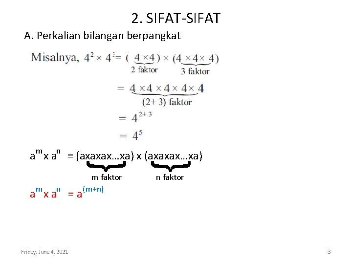 2. SIFAT-SIFAT A. Perkalian bilangan berpangkat { { am x an = (axaxax…xa) x