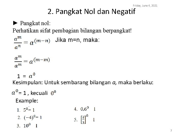 Friday, June 4, 2021 2. Pangkat Nol dan Negatif ► Pangkat nol: Perhatikan sifat