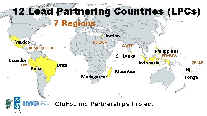 Selection 12 Lead Partnering Countries(LPCs) 12 Leadof. Partnering Countries 7 Regions Jordan Mexico PERSGA