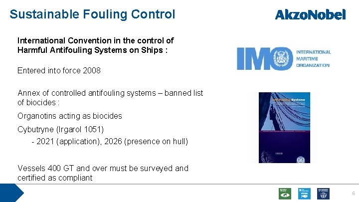 Sustainable Fouling Control International Convention in the control of Harmful Antifouling Systems on Ships