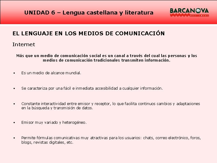 UNIDAD 6 – Lengua castellana y literatura EL LENGUAJE EN LOS MEDIOS DE COMUNICACIÓN