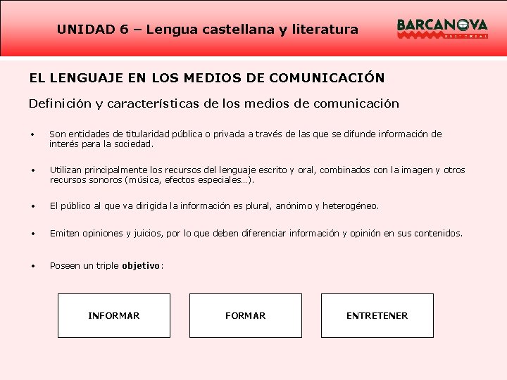 UNIDAD 6 – Lengua castellana y literatura EL LENGUAJE EN LOS MEDIOS DE COMUNICACIÓN