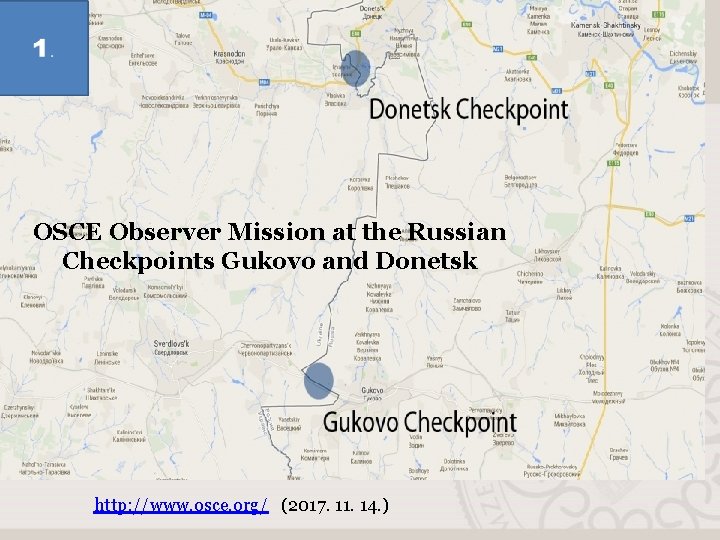 OSCE Observer Mission at the Russian Checkpoints Gukovo and Donetsk http: //www. osce. org/