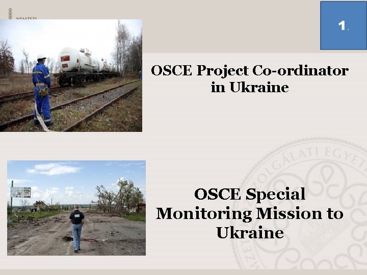 OSCE Project Co-ordinator in Ukraine OSCE Special Monitoring Mission to Ukraine 