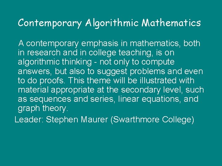 Contemporary Algorithmic Mathematics A contemporary emphasis in mathematics, both in research and in college