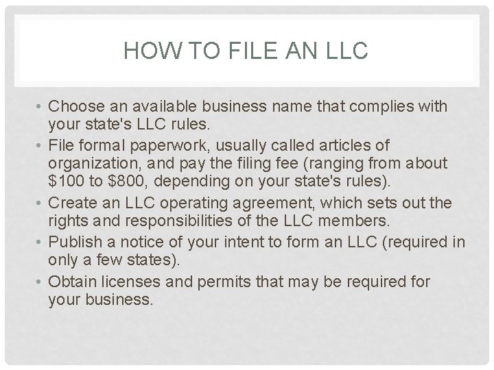 HOW TO FILE AN LLC • Choose an available business name that complies with
