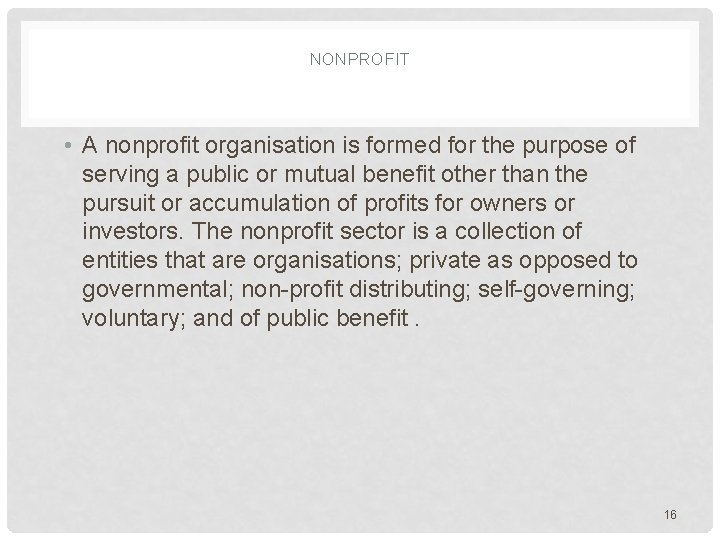 NONPROFIT • A nonprofit organisation is formed for the purpose of serving a public