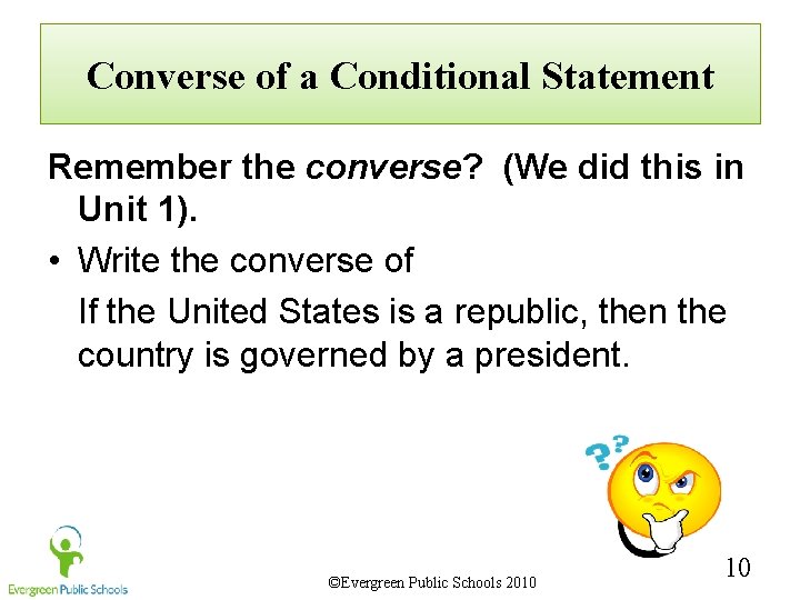 Converse of a Conditional Statement Remember the converse? (We did this in Unit 1).