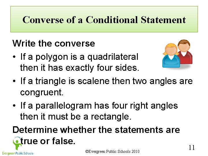 Converse of a Conditional Statement Write the converse • If a polygon is a