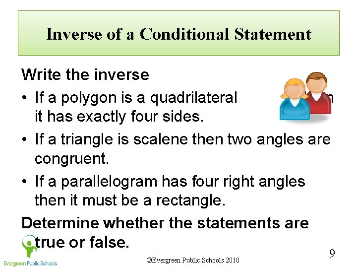Inverse of a Conditional Statement Write the inverse • If a polygon is a
