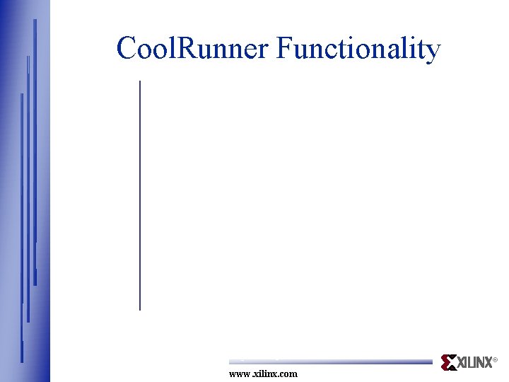 Cool. Runner Functionality ® www. xilinx. com 