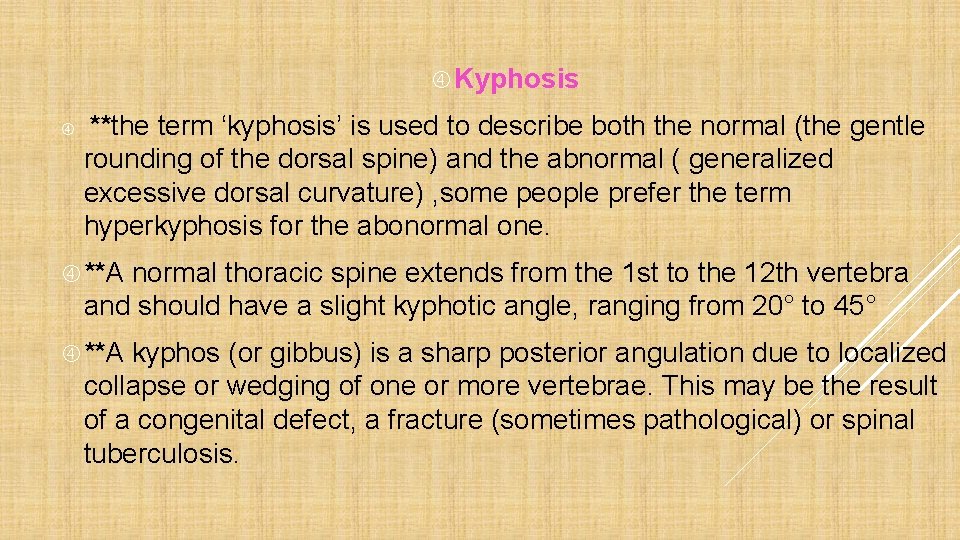  Kyphosis **the term ‘kyphosis’ is used to describe both the normal (the gentle