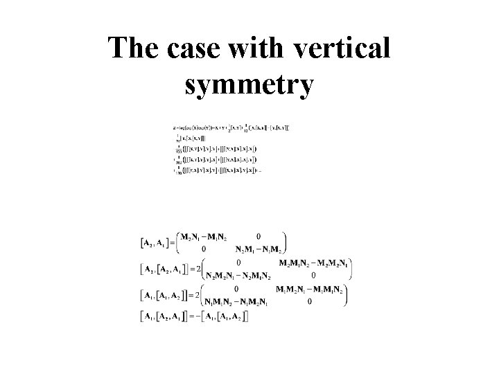 The case with vertical symmetry 