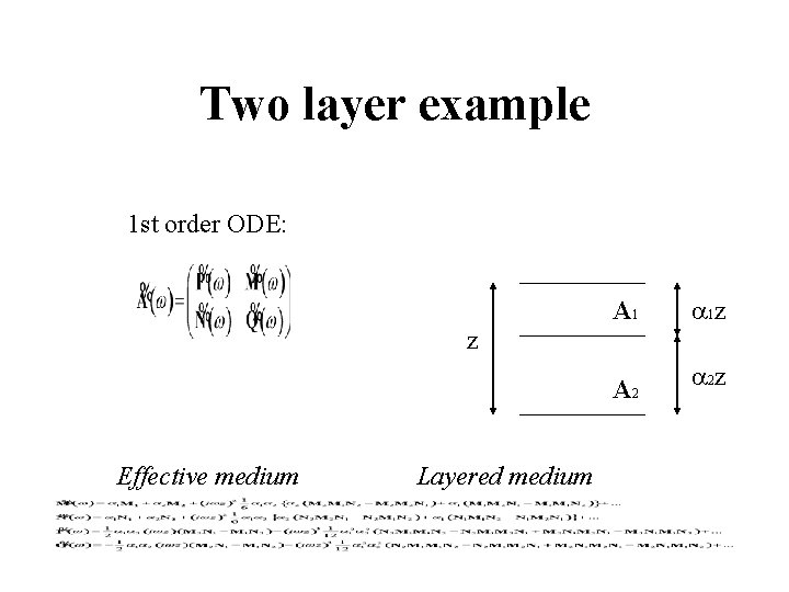 Two layer example 1 st order ODE: A 1 a 1 z A 2