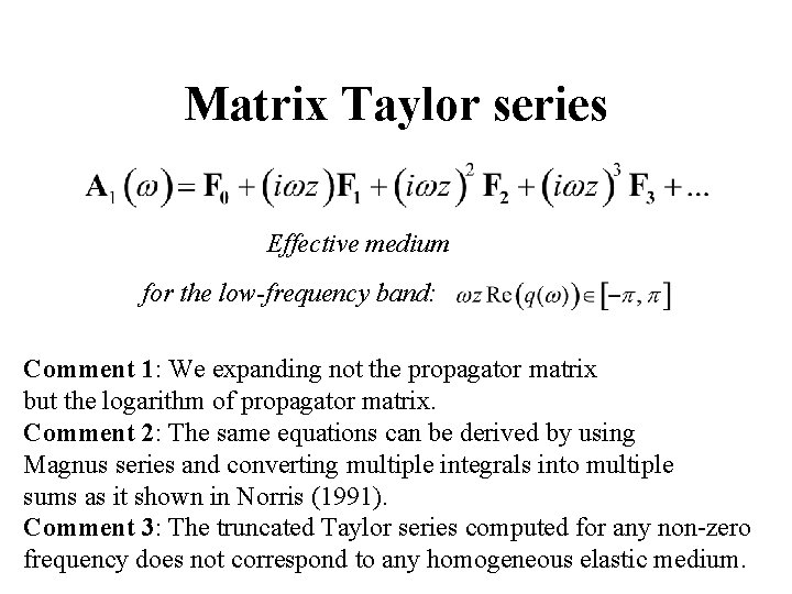 Matrix Taylor series Effective medium for the low-frequency band: Comment 1: We expanding not