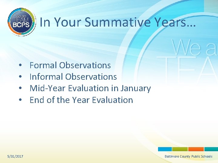 In Your Summative Years… • • 5/31/2017 Formal Observations Informal Observations Mid-Year Evaluation in