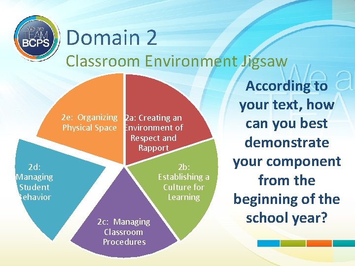 Domain 2 Classroom Environment Jigsaw 2 e: Organizing 2 a: Creating an Physical Space