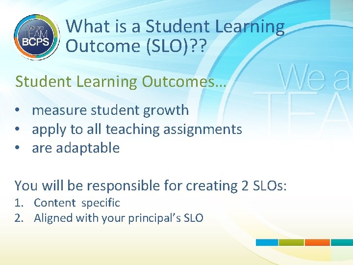 What is a Student Learning Outcome (SLO)? ? Student Learning Outcomes… • measure student