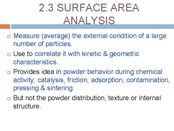 2. 3 SURFACE AREA ANALYSIS Measure (average) the external condition of a large number