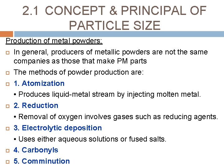 2. 1 CONCEPT & PRINCIPAL OF PARTICLE SIZE Production of metal powders; In general,