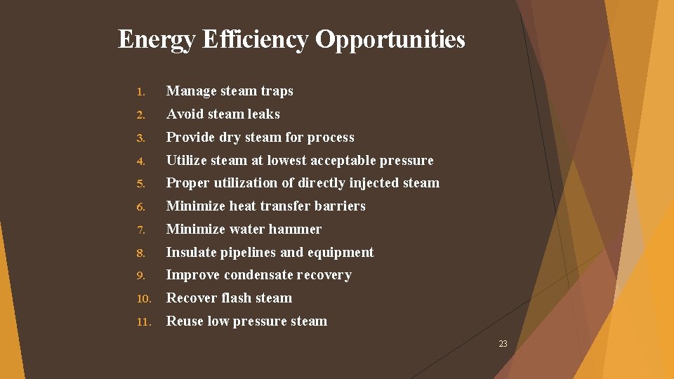 Energy Efficiency Opportunities 1. Manage steam traps 2. Avoid steam leaks 3. Provide dry Energy Efficiency Opportunities 1. Manage steam traps 2. Avoid steam leaks 3. Provide dry