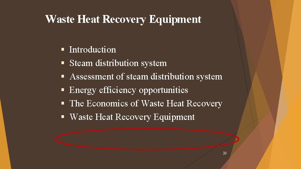 Waste Heat Recovery Equipment Introduction Steam distribution system Assessment of steam distribution system Energy Waste Heat Recovery Equipment Introduction Steam distribution system Assessment of steam distribution system Energy