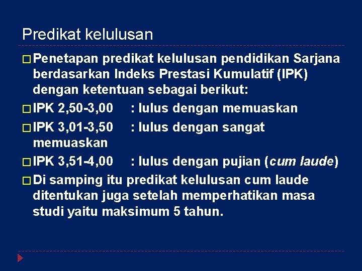 Predikat kelulusan � Penetapan predikat kelulusan pendidikan Sarjana berdasarkan Indeks Prestasi Kumulatif (IPK) dengan