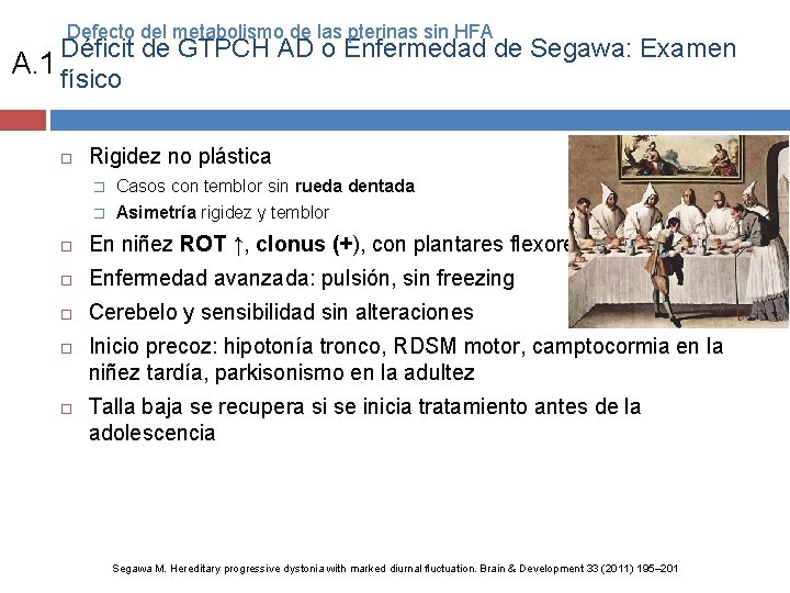 Defecto del metabolismo de las pterinas sin HFA Déficit de GTPCH AD o Enfermedad