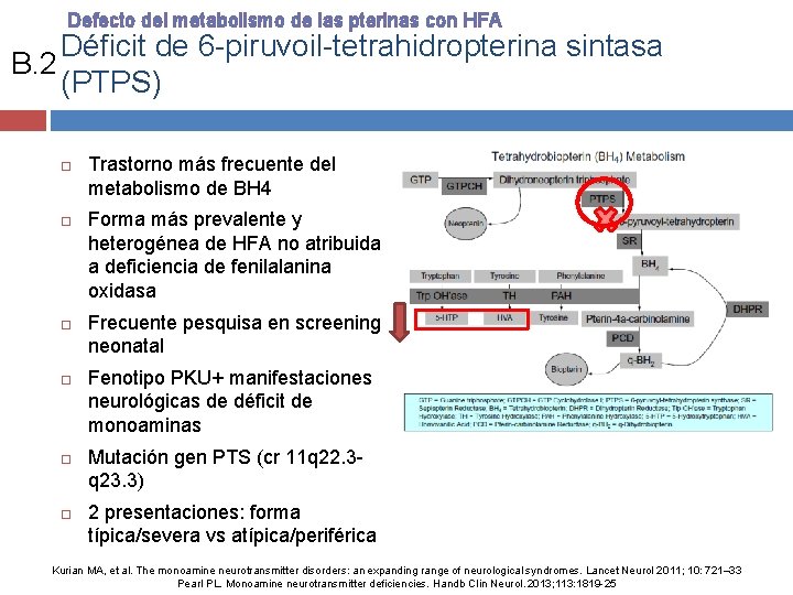 Defecto del metabolismo de las pterinas con HFA Déficit de 6 -piruvoil-tetrahidropterina sintasa B.