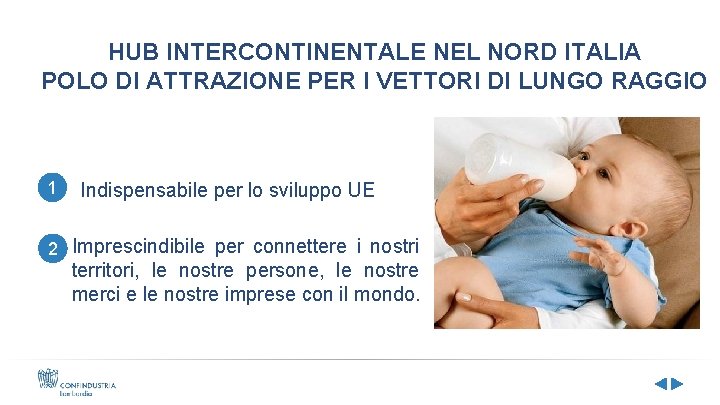 HUB INTERCONTINENTALE NEL NORD ITALIA POLO DI ATTRAZIONE PER I VETTORI DI LUNGO RAGGIO