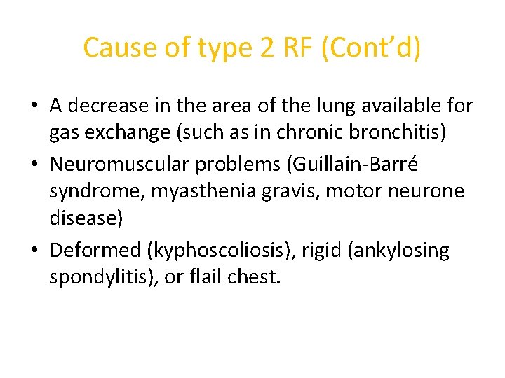 Cause of type 2 RF (Cont’d) • A decrease in the area of the
