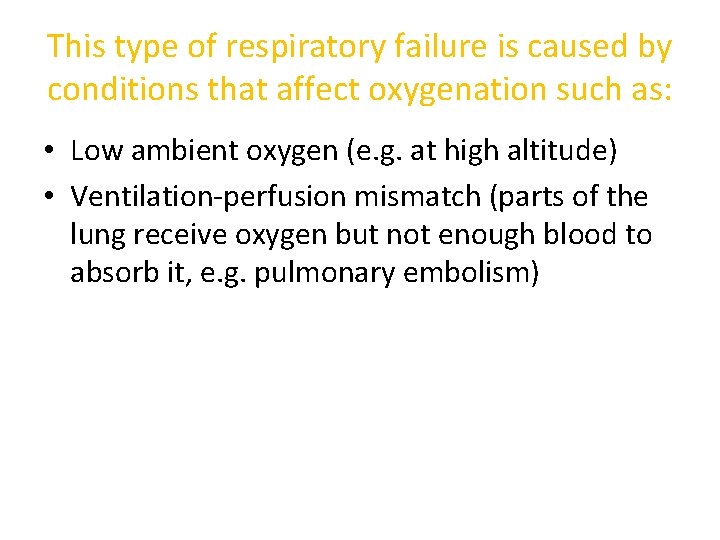 This type of respiratory failure is caused by conditions that affect oxygenation such as: