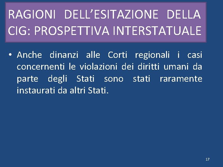 RAGIONI DELL’ESITAZIONE DELLA CIG: PROSPETTIVA INTERSTATUALE • Anche dinanzi alle Corti regionali i casi