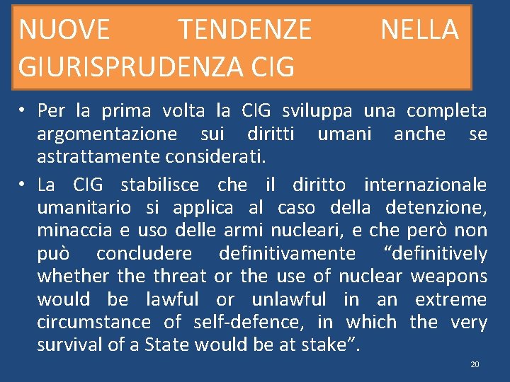 NUOVE TENDENZE GIURISPRUDENZA CIG NELLA • Per la prima volta la CIG sviluppa una