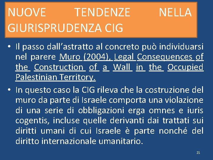 NUOVE TENDENZE GIURISPRUDENZA CIG NELLA • Il passo dall’astratto al concreto può individuarsi nel