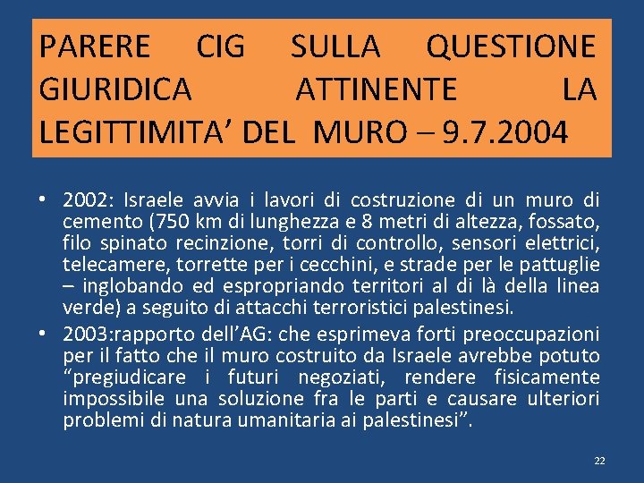 PARERE CIG SULLA QUESTIONE GIURIDICA ATTINENTE LA LEGITTIMITA’ DEL MURO – 9. 7. 2004