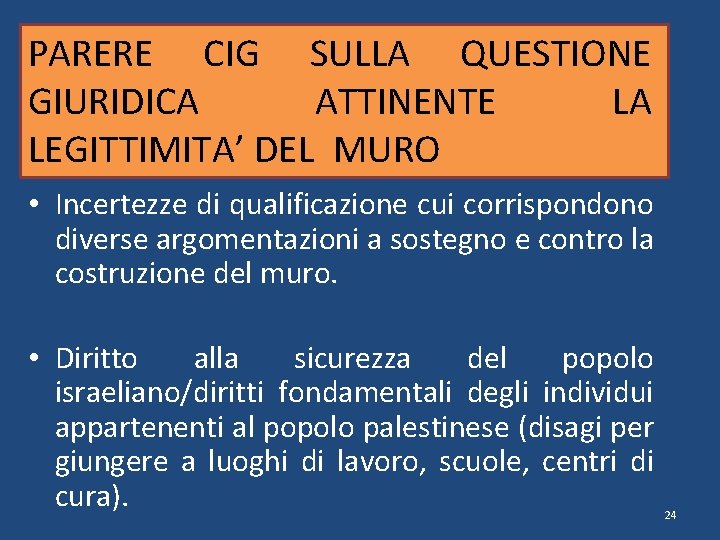 PARERE CIG SULLA QUESTIONE GIURIDICA ATTINENTE LA LEGITTIMITA’ DEL MURO • Incertezze di qualificazione