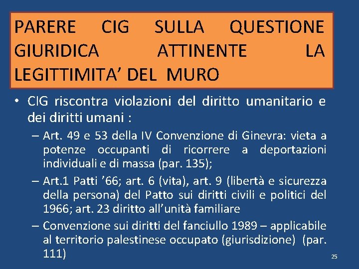 PARERE CIG SULLA QUESTIONE GIURIDICA ATTINENTE LA LEGITTIMITA’ DEL MURO • CIG riscontra violazioni