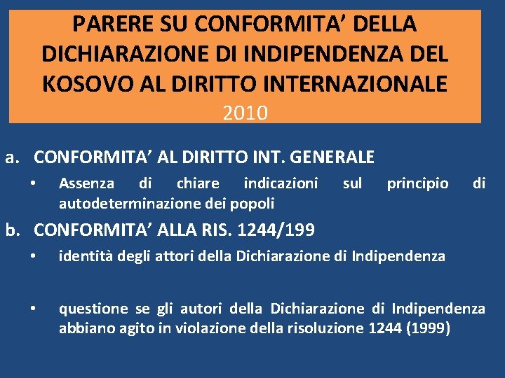 PARERE SU CONFORMITA’ DELLA DICHIARAZIONE DI INDIPENDENZA DEL KOSOVO AL DIRITTO INTERNAZIONALE 2010 a.