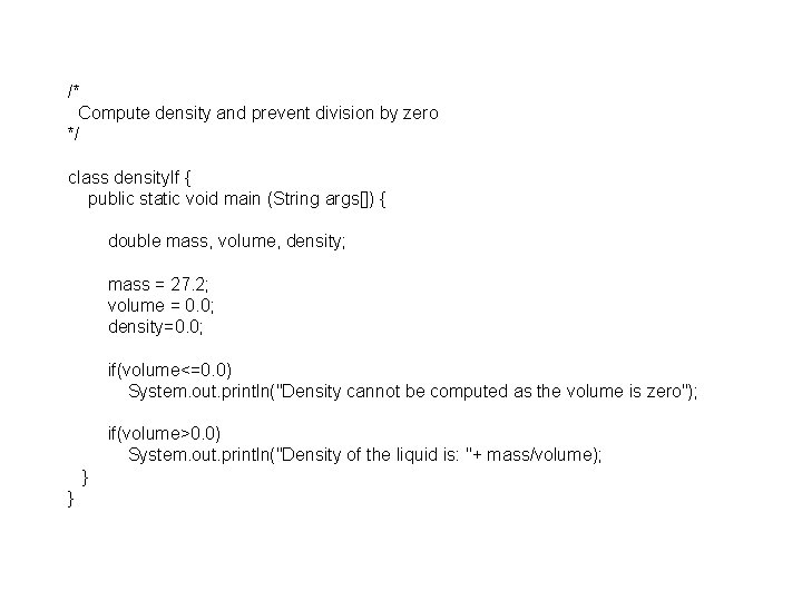 /* Compute density and prevent division by zero */ class density. If { public