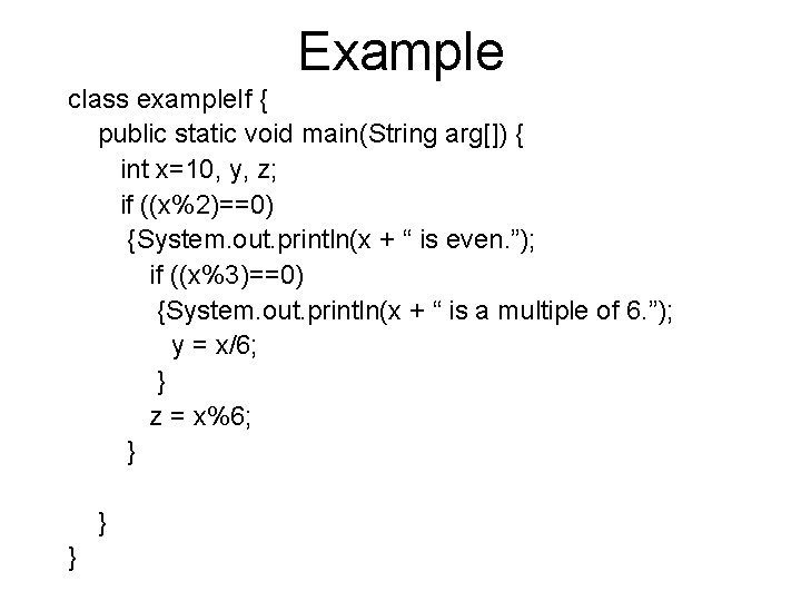 Example class example. If { public static void main(String arg[]) { int x=10, y,