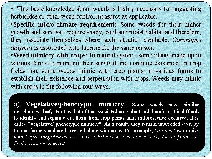  • . This basic knowledge about weeds is highly necessary for suggesting herbicides