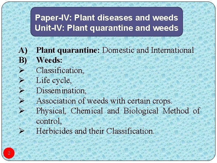 Paper-IV: Plant diseases and weeds Unit-IV: Plant quarantine and weeds A) B) Ø Ø