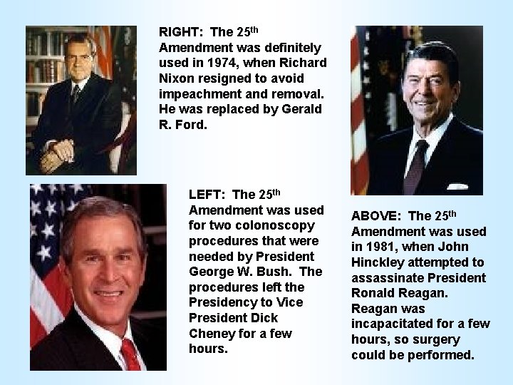 RIGHT: The 25 th Amendment was definitely used in 1974, when Richard Nixon resigned