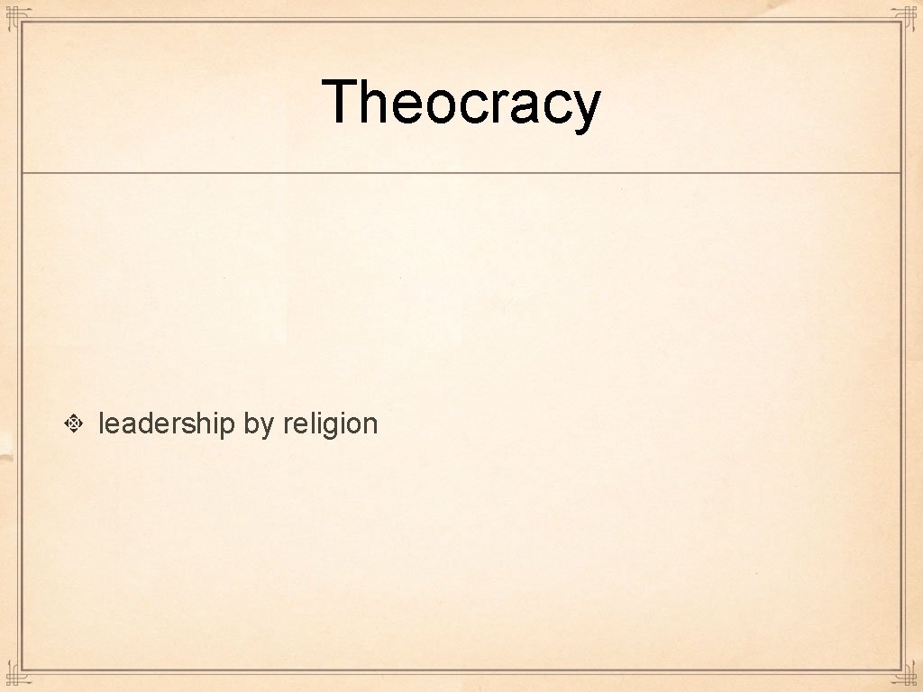 Theocracy leadership by religion  Theocracy leadership by religion