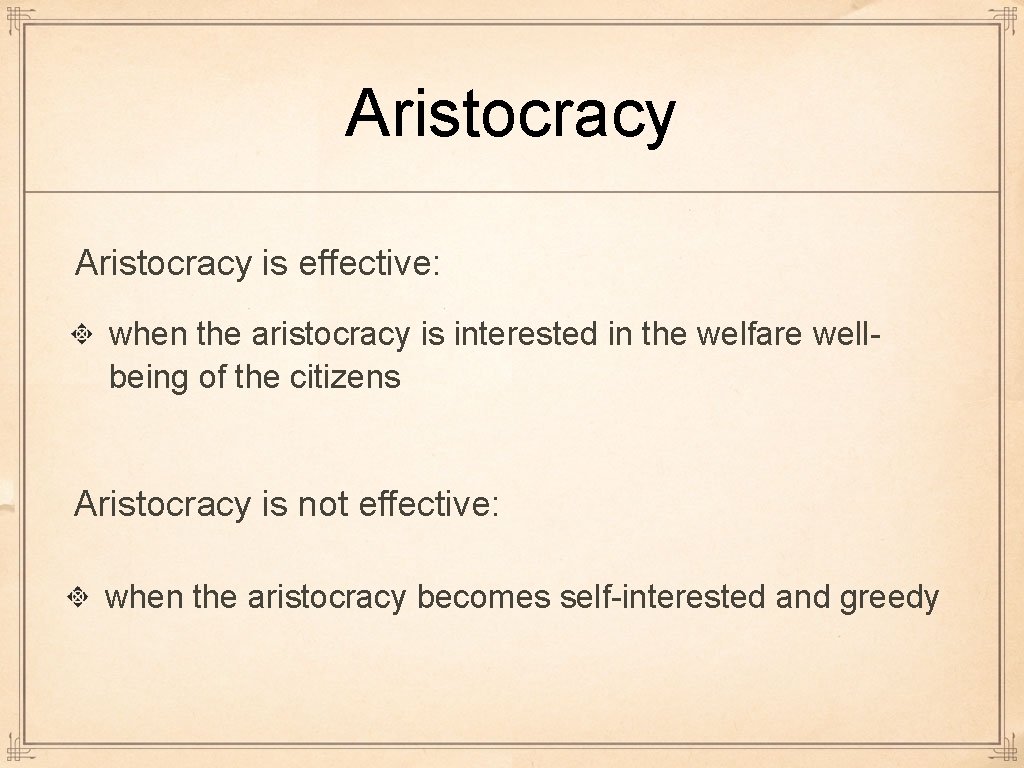 Aristocracy is effective: when the aristocracy is interested in the welfare wellbeing of the Aristocracy is effective: when the aristocracy is interested in the welfare wellbeing of the