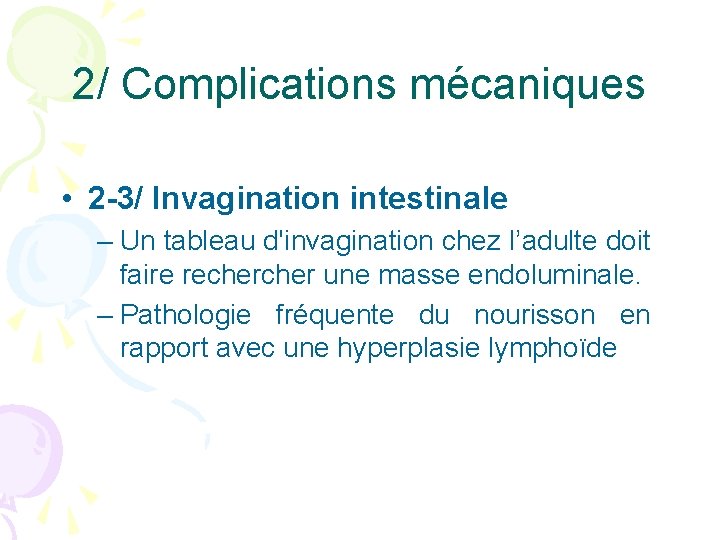 2/ Complications mécaniques • 2 -3/ Invagination intestinale – Un tableau d'invagination chez l’adulte
