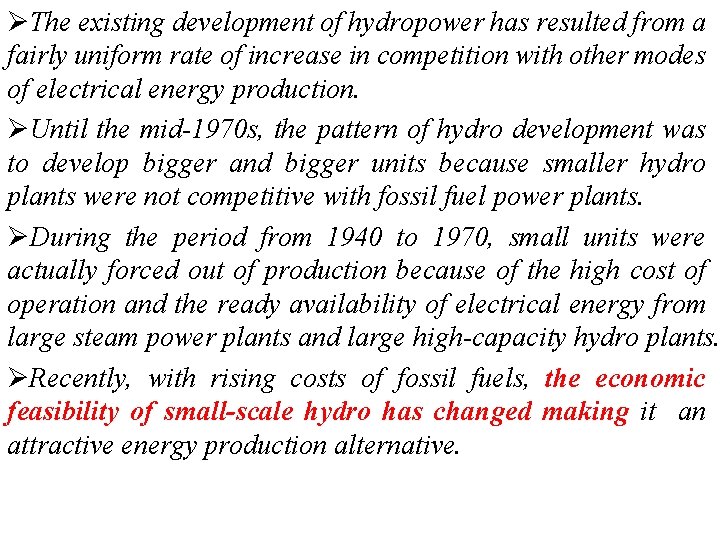 ØThe existing development of hydropower has resulted from a fairly uniform rate of increase